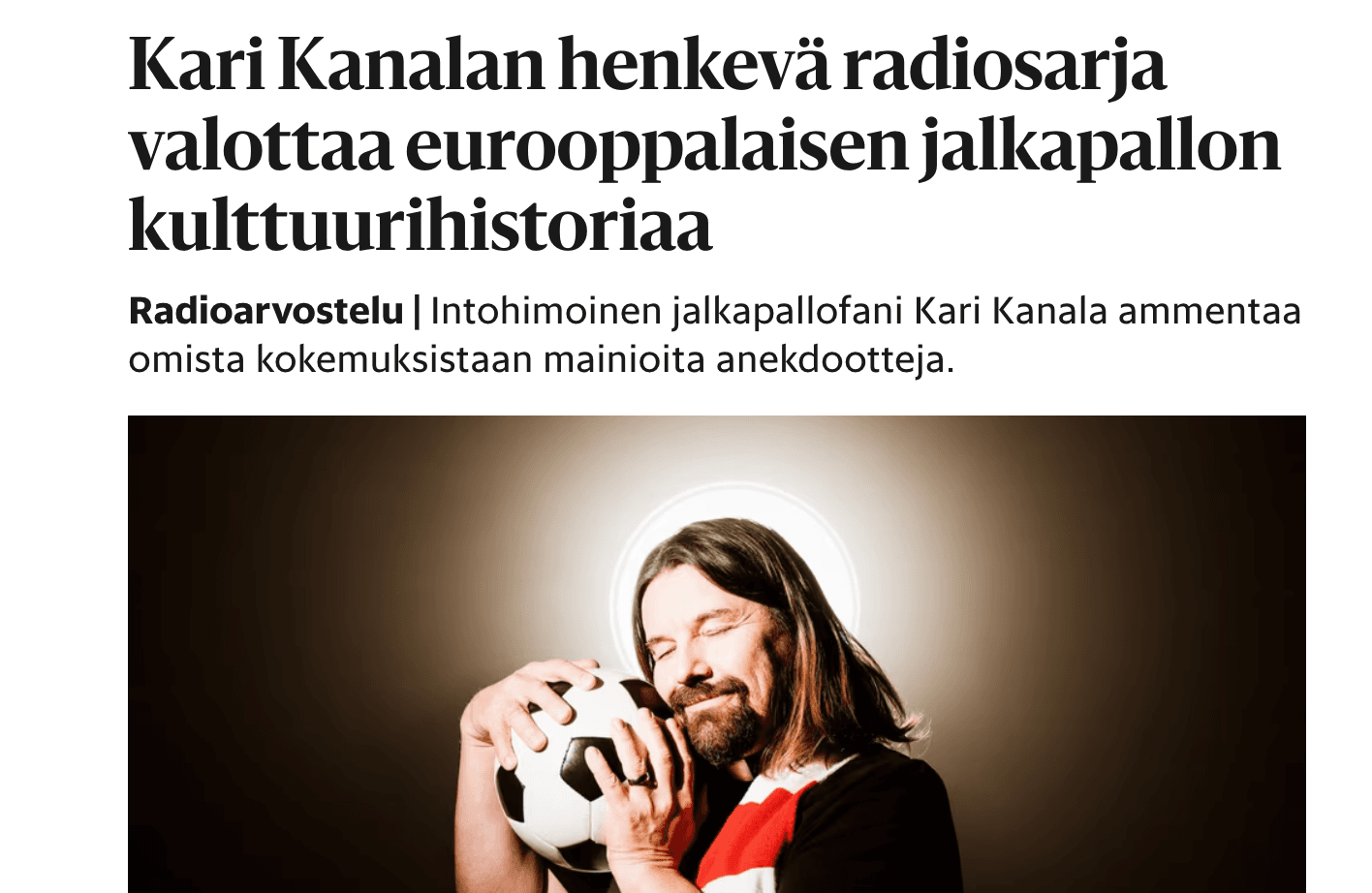 Kari Kanalan henkevä radiosarja valottaa eurooppalaisen jalkapallon kulttuurihistoriaa