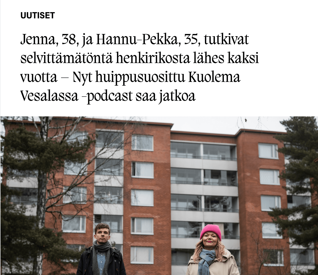 Jenna, 38, ja Hannu-Pekka, 35, tutkivat selvittämätöntä henkirikosta lähes kaksi vuotta – Nyt huippusuosittu Kuolema Vesalassa -podcast saa jatkoa